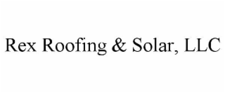 REX ROOFING & SOLAR, LLC