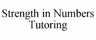 STRENGTH IN NUMBERS TUTORING