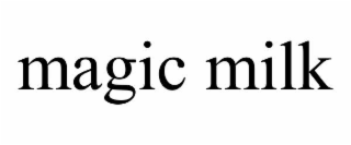 MAGIC MILK
