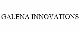 GALENA INNOVATIONS