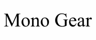 MONO GEAR