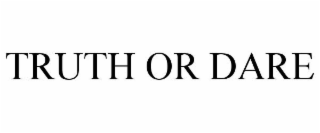 TRUTH OR DARE