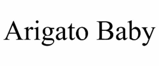 ARIGATO BABY