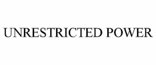 UNRESTRICTED POWER