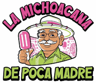 LA MICHOACANA DE POCA MADRE