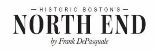 HISTORIC BOSTON'S NORTH END BY FRANK DEPASQUALE