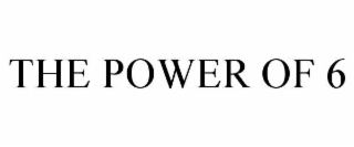 THE POWER OF 6