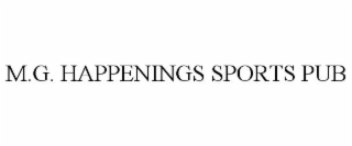 M.G. HAPPENINGS SPORTS PUB