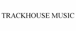 TRACKHOUSE MUSIC