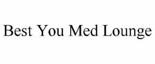 BEST YOU MED LOUNGE