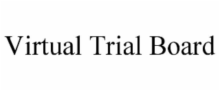 VIRTUAL TRIAL BOARD