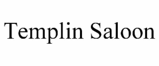 TEMPLIN SALOON