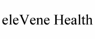 ELEVENE HEALTH