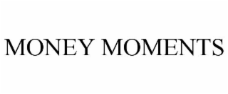MONEY MOMENTS