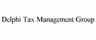 DELPHI TAX MANAGEMENT GROUP