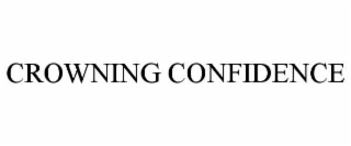 CROWNING CONFIDENCE