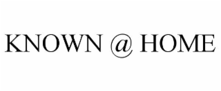KNOWN @ HOME