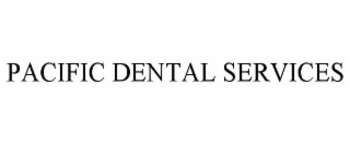 PACIFIC DENTAL SERVICES