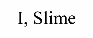 I, SLIME