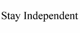 STAY INDEPENDENT