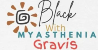 BLACK WITH MYASTHENIA GRAVIS