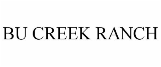 BU CREEK RANCH