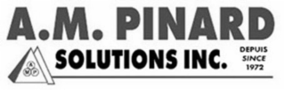 A.M. PINARD SOLUTIONS INC. DEPUIS SINCE 1972