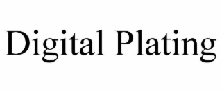 DIGITAL PLATING