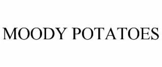 MOODY POTATOES