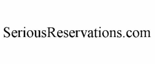 SERIOUSRESERVATIONS.COM