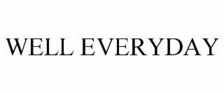 WELL EVERYDAY