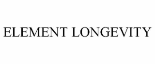 ELEMENT LONGEVITY