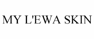 MY L'EWA SKIN