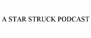 A STAR STRUCK PODCAST