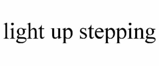 LIGHT UP STEPPING