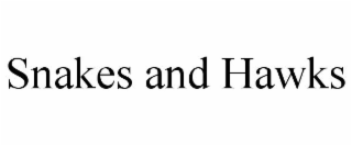SNAKES AND HAWKS