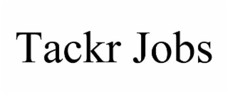 TACKR JOBS