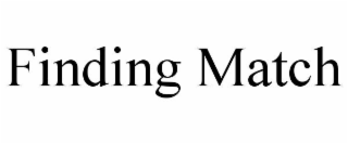 FINDING MATCH
