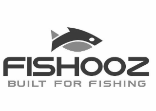 FISHOOZ BUILT FOR FISHING