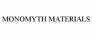MONOMYTH MATERIALS