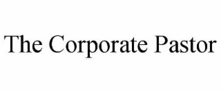 THE CORPORATE PASTOR