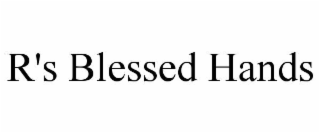 R'S BLESSED HANDS