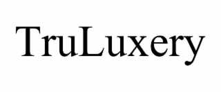 TRULUXERY