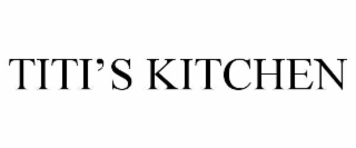 TITI’S KITCHEN