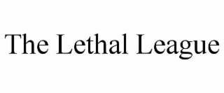 THE LETHAL LEAGUE