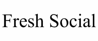 FRESH SOCIAL