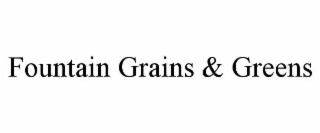 FOUNTAIN GRAINS & GREENS