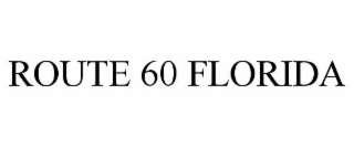 ROUTE 60 FLORIDA
