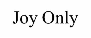 JOY ONLY