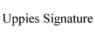 UPPIES SIGNATURE